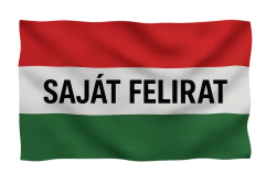 Magyar zászló egyedi felirattal (fehér mezőben)